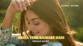 Naina Tere Kajrare Hain [Slowed+Reverb] [ Rashid Khan ] || INDIAN MUSIC ❤️❤️