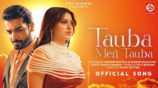 Tauba Meri Tauba | Mamta Sharma | Urvashi Rautela | Sharad Malhotra | Badash | Navjit Buttar | Song