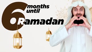 Six Months Until Ramadan - Mufti Menk