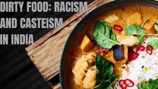 Episode 1 - Dirty food: racism and casteism in India