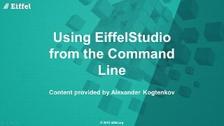 Using EiffelStudio from the Command Line