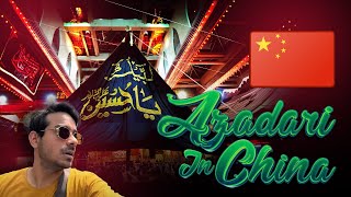 Azadari In China | Shia Muslims In China | Juloos In China | China Vlogs