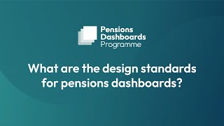 What are the design standards for pensions dashboards?