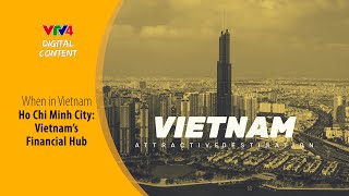 Vietnam - Arrive and Thrive| VTV4