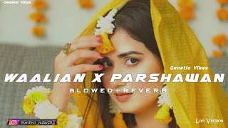 Waalian x Parshawan - (slowed/reverb) || Punjabi Lofi Mashup #harnoor #lofi #punjabi