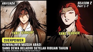 TERNYATA SELAMA INI SANG DEWA BELADIRI BUKANLAH YANG TERBAIK || Alur Cerita Manhwa SEASON 2 PART 1-7