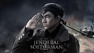 JENDERAL  SOEDIRMAN FULL MOVIE.