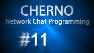 Ep.11: Client Networking (TCP / UDP) - Network Chat Programming