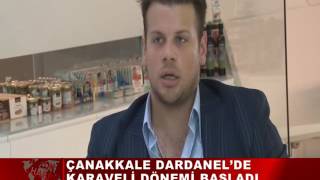 ÇANAKKALE DARDANEL’DE KARAVELİ DÖNEMİ BAŞLADI