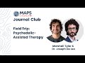 Field Trip: Psychedelic Assisted Therapy | MAPS Canada Journal Club