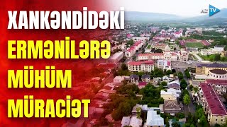 Bakıdan Xankəndi əhalisinə mühüm müraciət: bu addımı atmasalar, anti-separatist tədbirlər görüləcək