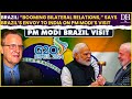 Brazil: “Booming bilateral relations,” says Brazil’s envoy to India on PM Modi’s visit