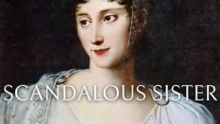 Pauline Bonaparte - Napoleon's SCANDALOUS SISTER