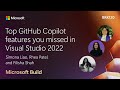 Top GitHub Copilot features you missed in Visual Studio 2022 | BRK120