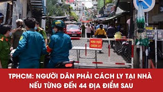 TPHCM: Người dân phải cách ly tại nhà nếu từng đến 44 địa điểm sau | Video AloBacsi