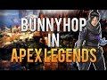 HOW TO BHOP IN APEX LEGENDS! APEX LEGENDS BUNNYHOP TUTORIAL (BEGINNERS GUIDE)