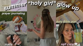 SUMMER “holy girl” GLOW UP! healthy christian habits, bible study + productive lifestyle