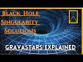 Gravastars Explained: Revolutionary Black Hole Singularity Solutions