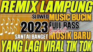 Download Mp3 YANG VIRAL REMIX LAMPUNG TERBARU 2023 FULL BASS ENAK BANGET NENDANG KENCENG SANTAI SLOW