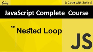 Nested Loop #21 Js Tutorial in Pashto