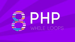 PHP - While Loop (Part 8)