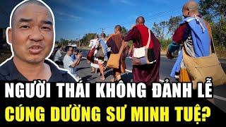 Vì sao người Thái không ra đường lạy, cúng dường SƯ MINH TUỆ, TS Báu nói về tin đoàn về VN trước Tết