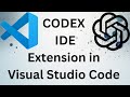 OpenAI's CODEX IDE Extension in Visual Studio Code (VSCode)