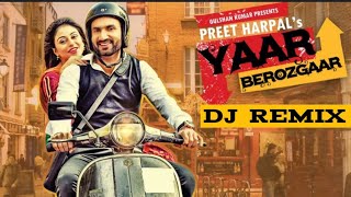 Preet Harpal : Yaar Berojgar dj remix Punjabi song | New JBL remix Punjabi song | 2016 Punjabi song