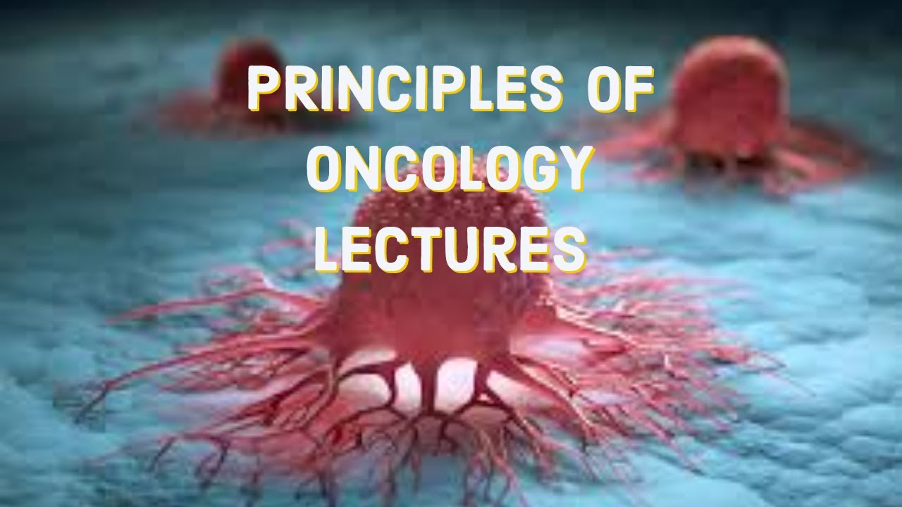 PRINCIPLES OF ONCOLOGY Lecture 1 Screening, Tumor Markers, Surgery And ...