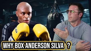 Why I’m Boxing Anderson Silva...
