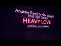 Andrew Rayel & Max Vangeli feat. Kye Sones - Heavy Love (Crystal Lake Extended Remix)