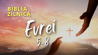 Biblia zilnică - Evrei 5-8 - Biblia audio