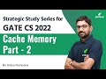 Cache Memory | Part 2 | COA | GATE 2022 CS | Satya sir | Gradeup