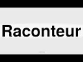 How to Pronounce Raconteur