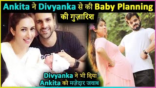Ankita Bhargava Wishes Divyanka Tripathi To Start A Family Till Next Ganpati