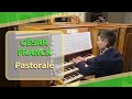 César Franck - Pastorale (Op. 19) - Ben Bloor