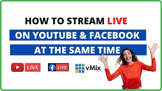 How to Stream Live on Both Facebook and YouTube at the Same Time With Vmix 2022  - Stream Key Setup