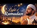 Light Of Ramadan|Emotional Islamic Nasheed 2026|Beautiful Ramadan Nasheed 