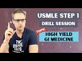 USMLE Step 1 Drill Session: High-Yield GI