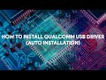 How To Install Qualcomm USB Driver (Auto Installation) - [romshillzz]