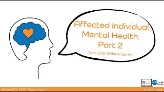 Cure CMD Webinar: Affected Individual Mental Health Part 2