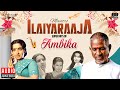 Maestro Super Hits of Ambika | Isaignani Ilaiyaraaja | 80s Hits | Evergreen Tamil Songs