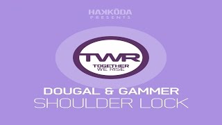 Dougal and Gammer Shoulder Lock Original Mix