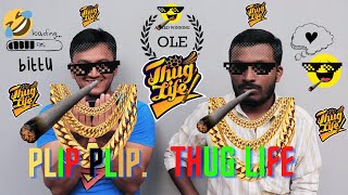 Plip Plip Thug Life | Double Meaning | 100% THUGLIFE
