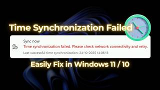 Fix Time Synchronization Failed in Windows 11/10 | Time Not Syncing Error