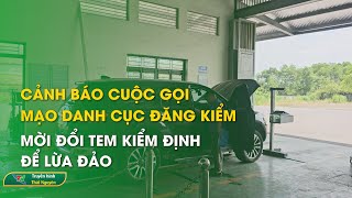 Cảnh báo cuộc gọi mạo danh Cục Đăng kiểm mời đổi tem kiểm định để lừa đảo - HTTH | Thái Nguyên TV