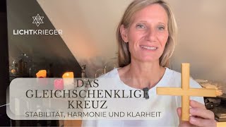 Das gleichschenklige Kreuz | Stabilität, Harmonie und Klarheit | Heilige Symbole | Lichtkrieger