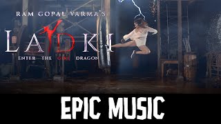 Rgv's LADKI Trailer Music |First Indian Martial Arts Film Theme | Epic Version | Soundtrack
