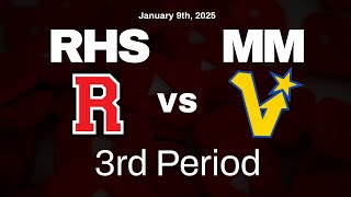 RHS vs MM - Jan 9, 2025 - 3rd Period \u0026 OT