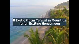 8 Exotic Places To Visit in Mauritius for an Exciting Honeymoon